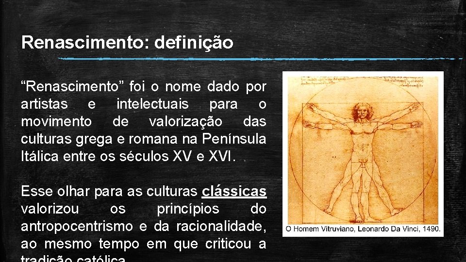 Renascimento: definição “Renascimento” foi o nome dado por artistas e intelectuais para o movimento