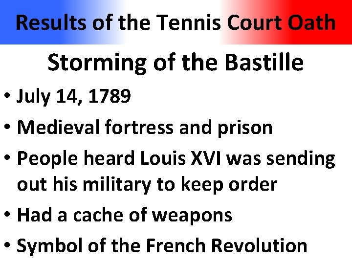 Results of the Tennis Court Oath Storming of the Bastille • July 14, 1789