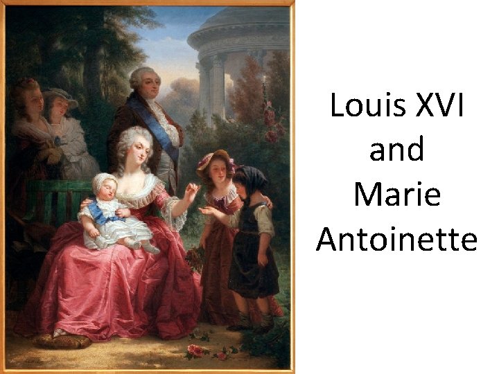 Louis XVI and Marie Antoinette 