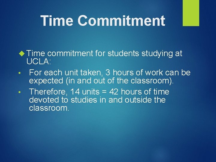 Time Commitment Time commitment for students studying at UCLA: • For each unit taken, Time Commitment Time commitment for students studying at UCLA: • For each unit taken,