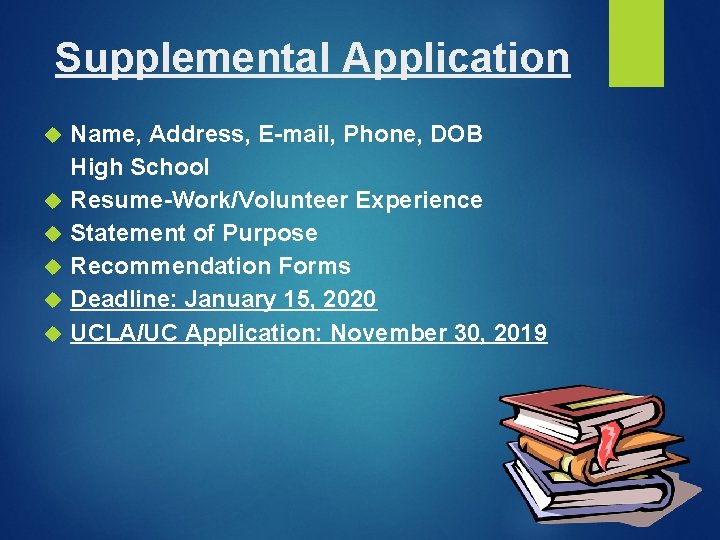 Supplemental Application Name, Address, E-mail, Phone, DOB High School Resume-Work/Volunteer Experience Statement of Purpose Supplemental Application Name, Address, E-mail, Phone, DOB High School Resume-Work/Volunteer Experience Statement of Purpose