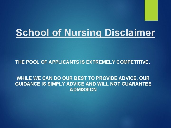 School of Nursing Disclaimer THE POOL OF APPLICANTS IS EXTREMELY COMPETITIVE. WHILE WE CAN School of Nursing Disclaimer THE POOL OF APPLICANTS IS EXTREMELY COMPETITIVE. WHILE WE CAN