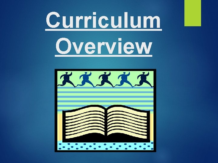 Curriculum Overview Curriculum Overview