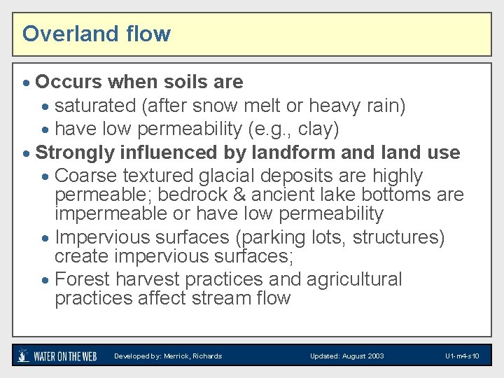 Overland flow · Occurs when soils are · saturated (after snow melt or heavy