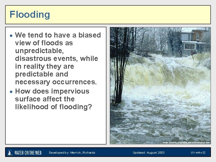 Flooding · We tend to have a biased view of floods as unpredictable, disastrous