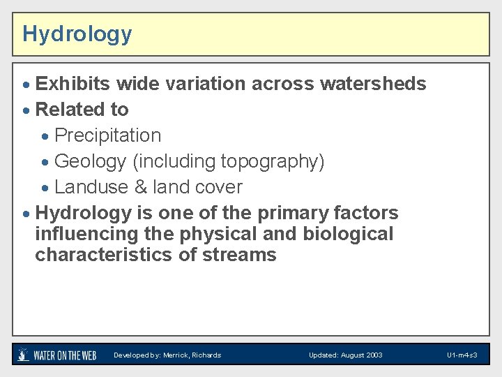 Hydrology · Exhibits wide variation across watersheds · Related to · Precipitation · Geology