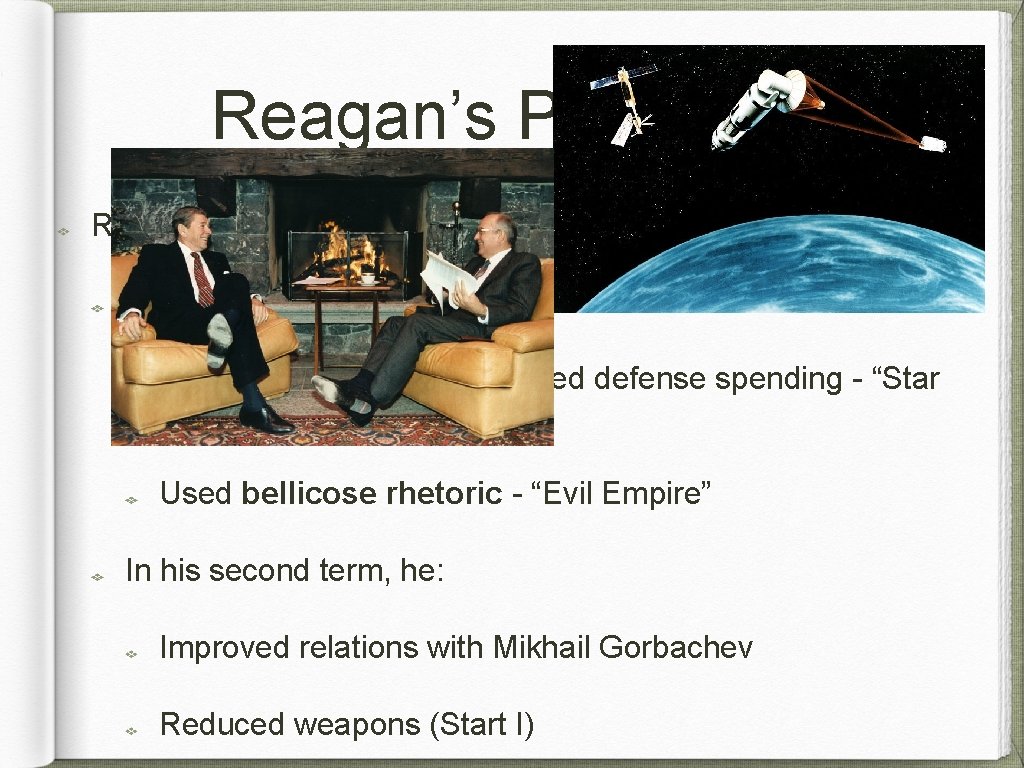 Reagan’s Presidency Reagan and the Soviet Union: Initially, he: Rejected detente by increased defense