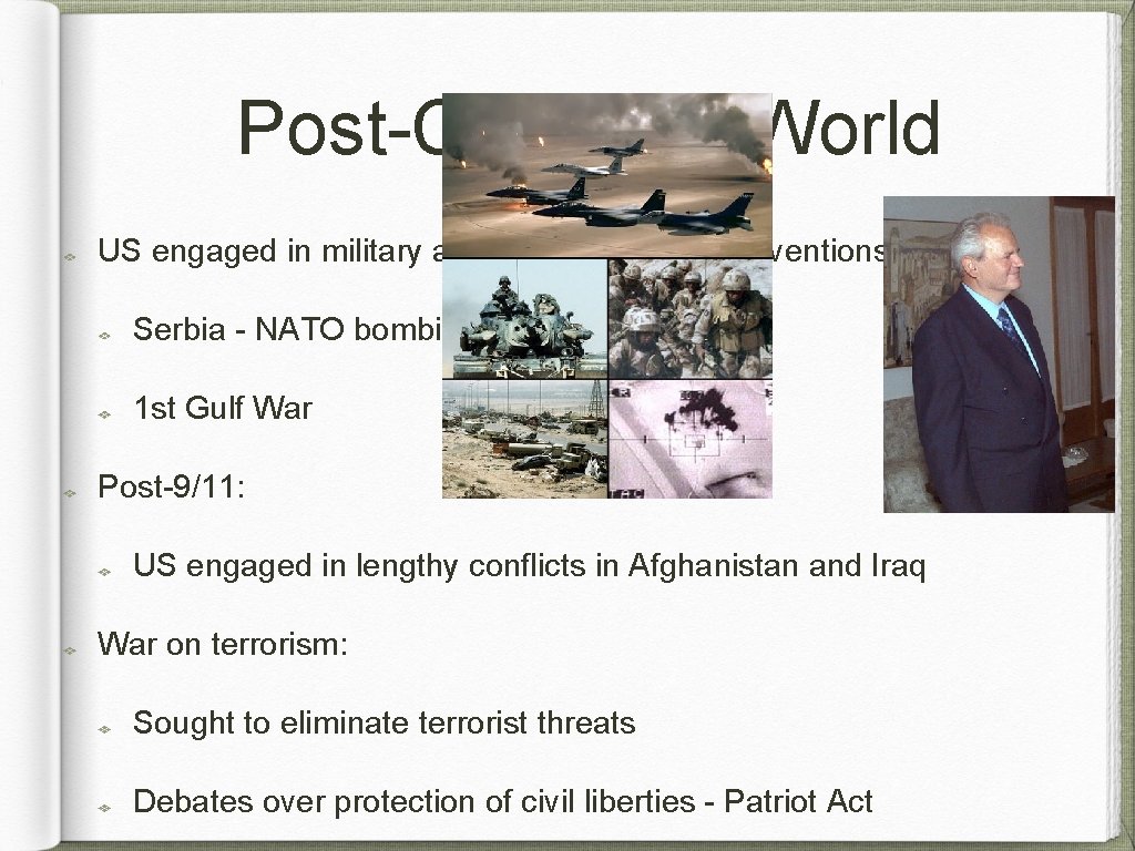 Post-Cold War World US engaged in military and peacekeeping interventions: Serbia - NATO bombings