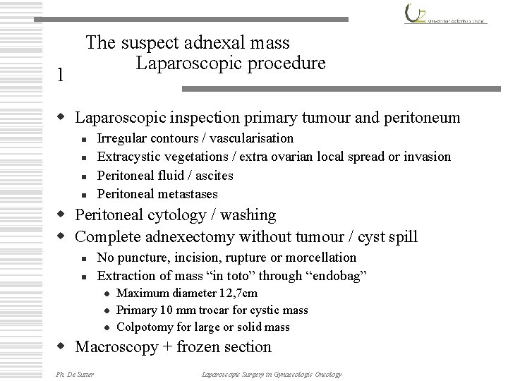 1 The suspect adnexal mass Laparoscopic procedure w Laparoscopic inspection primary tumour and peritoneum