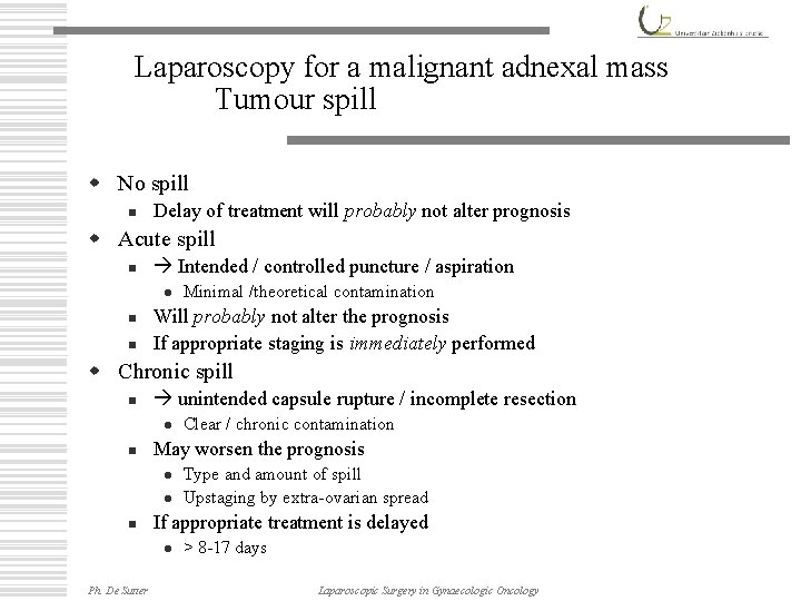 Laparoscopy for a malignant adnexal mass Tumour spill w No spill n Delay of