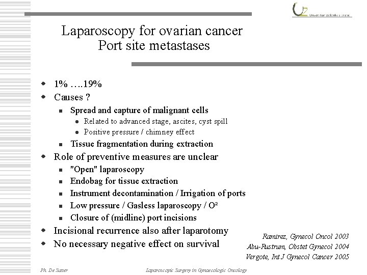 Laparoscopy for ovarian cancer Port site metastases w 1% …. 19% w Causes ?