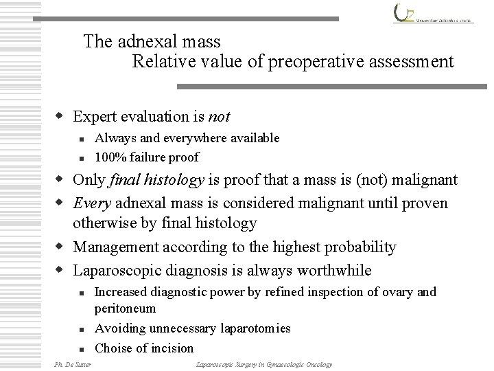 The adnexal mass Relative value of preoperative assessment w Expert evaluation is not n
