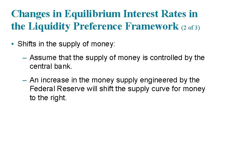 Changes in Equilibrium Interest Rates in the Liquidity Preference Framework (2 of 3) •