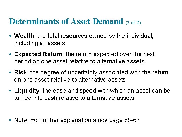Determinants of Asset Demand (2 of 2) • Wealth: the total resources owned by