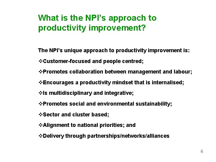 What is the NPI’s approach to productivity improvement? The NPI’s unique approach to productivity