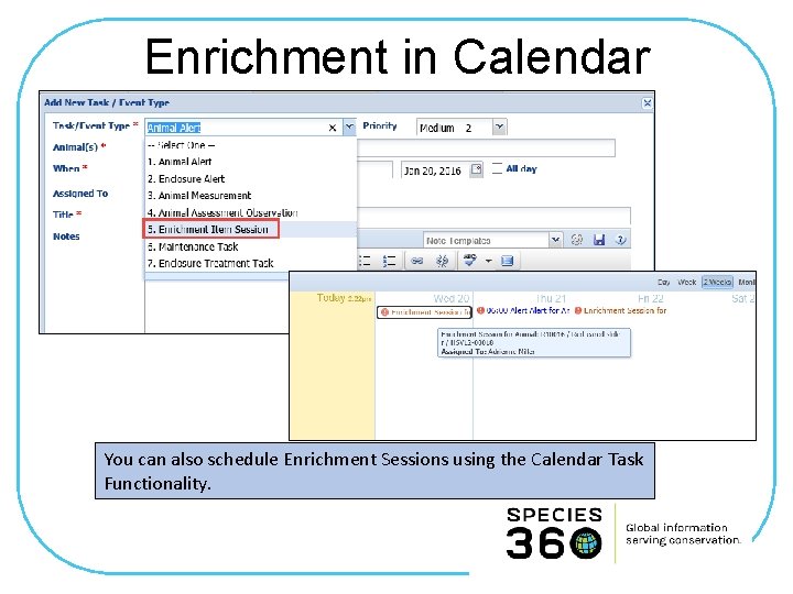 Enrichment in Calendar You can also schedule Enrichment Sessions using the Calendar Task Functionality.