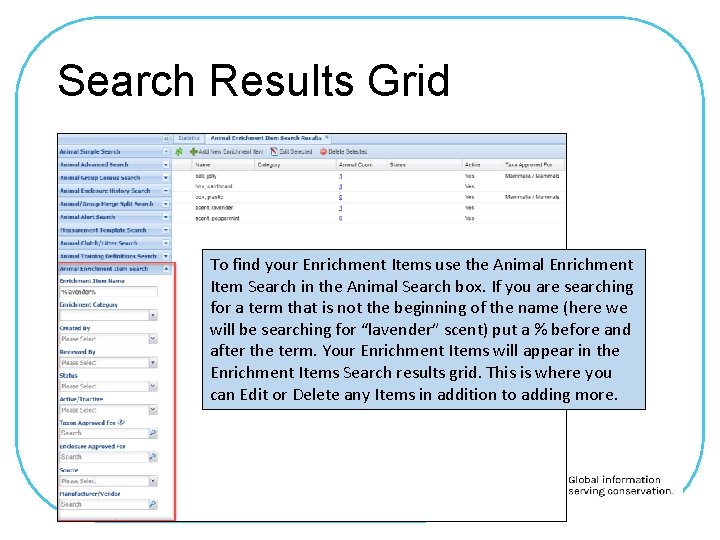Search Results Grid To find your Enrichment Items use the Animal Enrichment Item Search