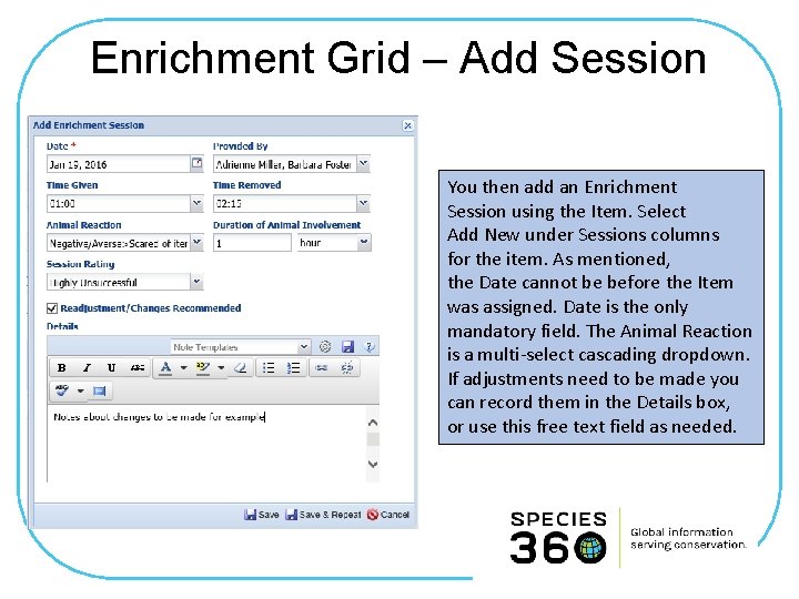 Enrichment Grid – Add Session You then add an Enrichment Session using the Item.