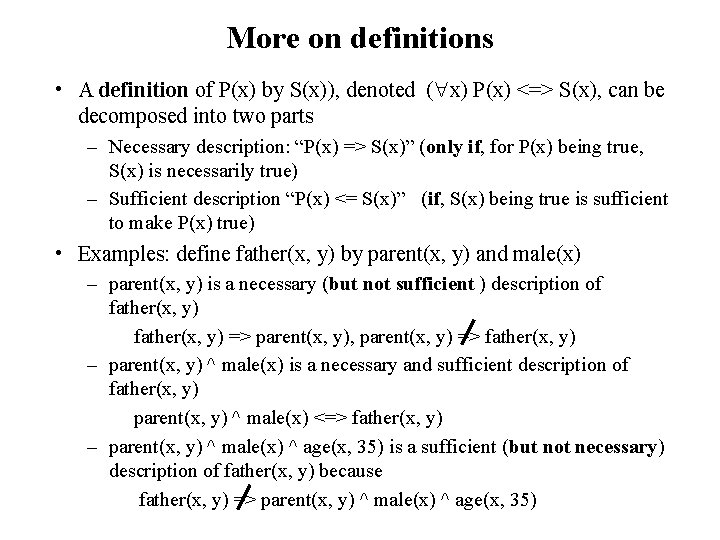More on definitions • A definition of P(x) by S(x)), denoted ( x) P(x)