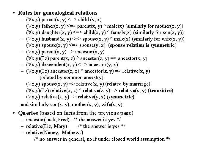  • Rules for genealogical relations – ( x, y) parent(x, y) <=> child