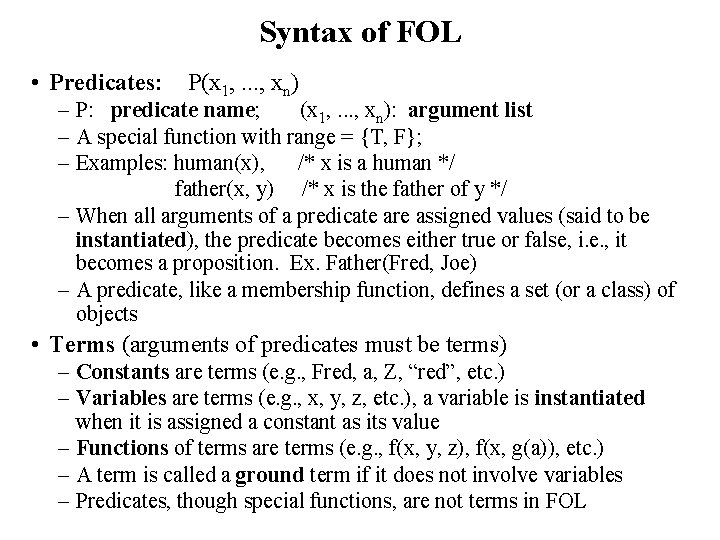 Syntax of FOL • Predicates: P(x 1, . . . , xn) – P: Syntax of FOL • Predicates: P(x 1, . . . , xn) – P:
