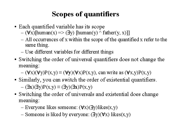 Scopes of quantifiers • Each quantified variable has its scope – ( x)[human(x) =>