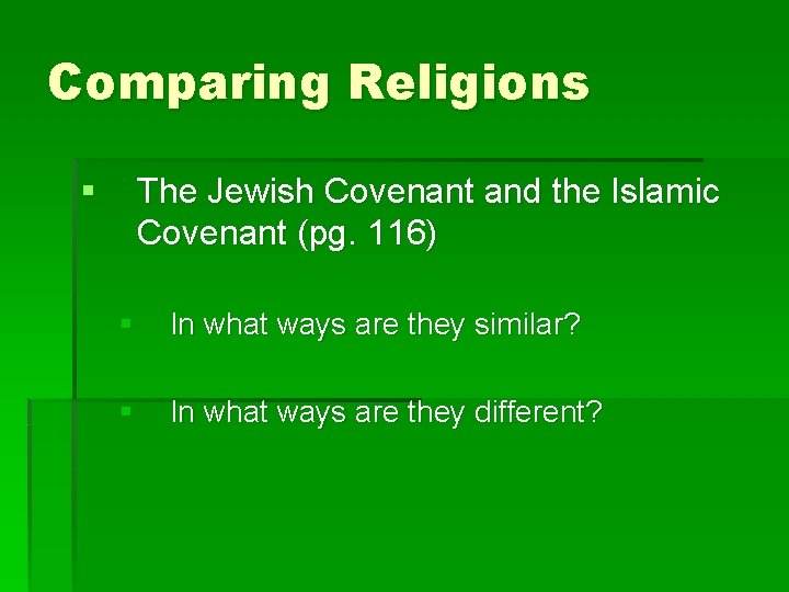 Comparing Religions § The Jewish Covenant and the Islamic Covenant (pg. 116) § In