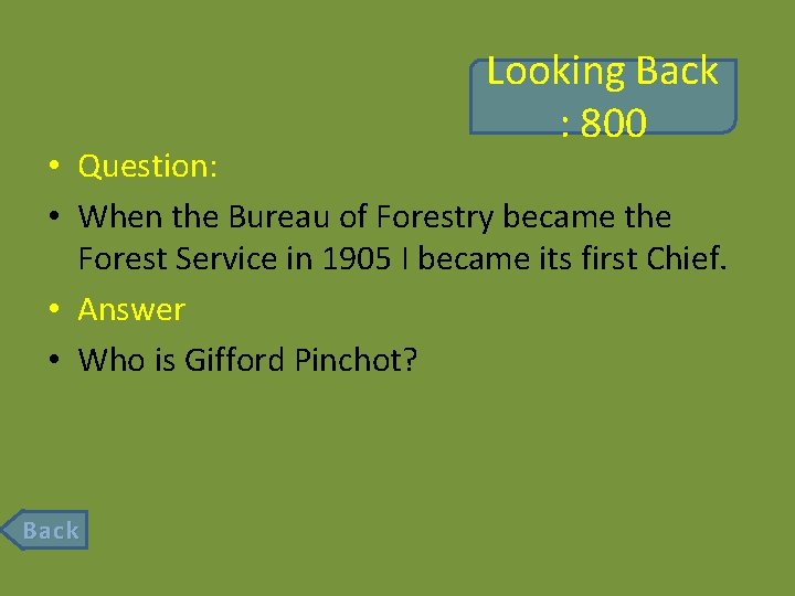 Looking Back : 800 • Question: • When the Bureau of Forestry became the