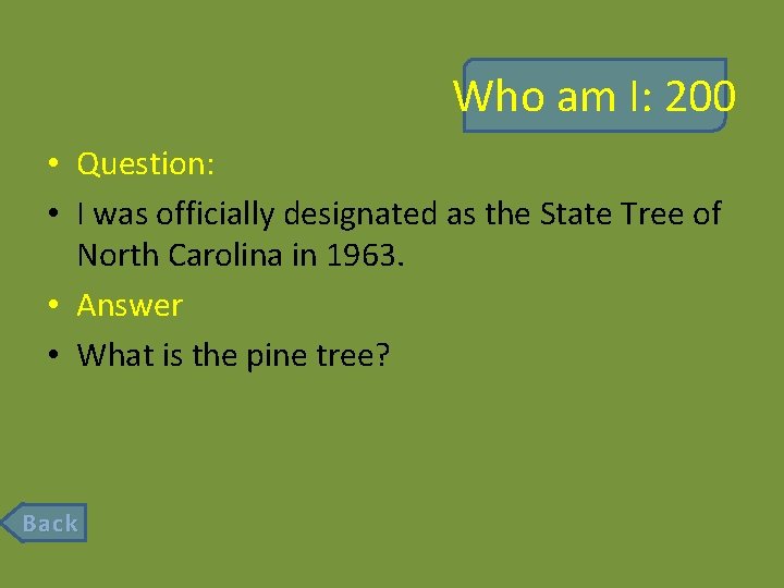 Who am I: 200 • Question: • I was officially designated as the State