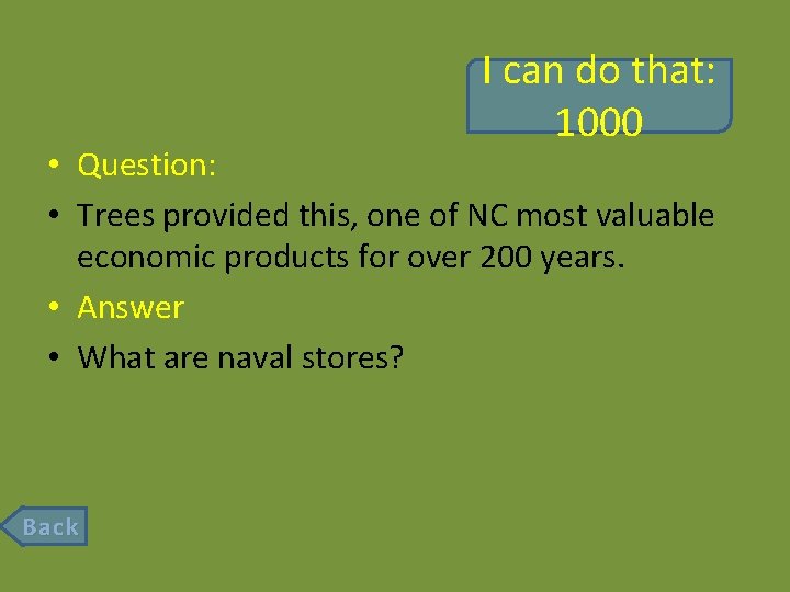 I can do that: 1000 • Question: • Trees provided this, one of NC