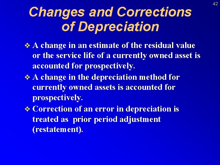 Changes and Corrections of Depreciation v. A change in an estimate of the residual