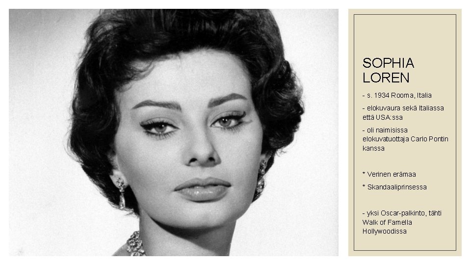 SOPHIA LOREN - s. 1934 Rooma, Italia - elokuvaura sekä Italiassa että USA: ssa