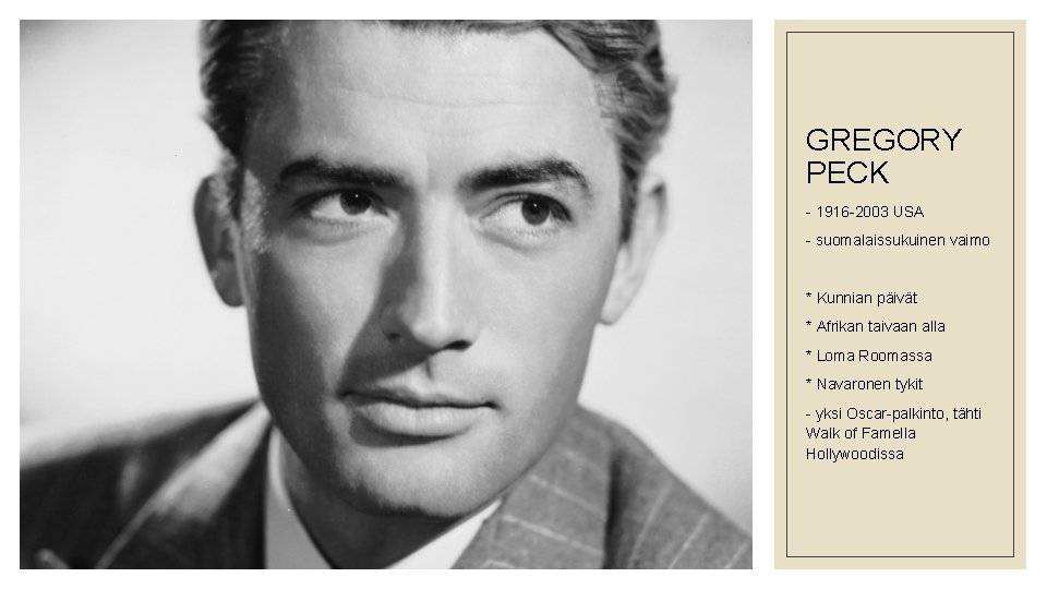 GREGORY PECK - 1916 -2003 USA - suomalaissukuinen vaimo * Kunnian päivät * Afrikan
