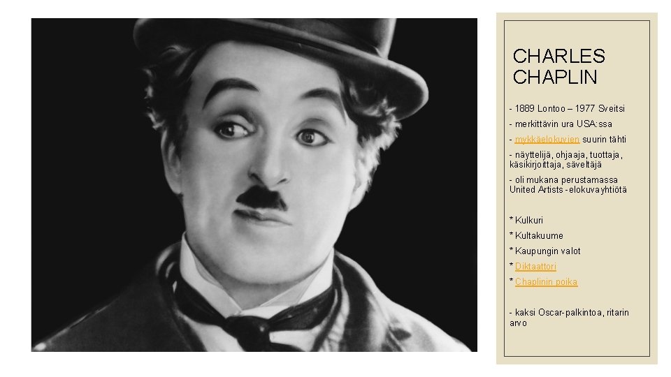CHARLES CHAPLIN - 1889 Lontoo – 1977 Sveitsi - merkittävin ura USA: ssa -