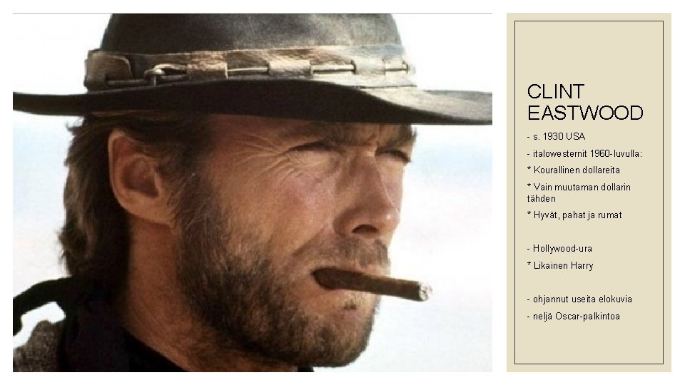 CLINT EASTWOOD - s. 1930 USA - italowesternit 1960 -luvulla: * Kourallinen dollareita *