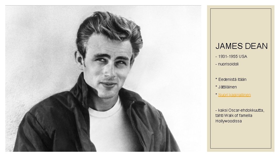 JAMES DEAN - 1931 -1955 USA - nuorisoidoli * Eedenistä itään * Jättiläinen *