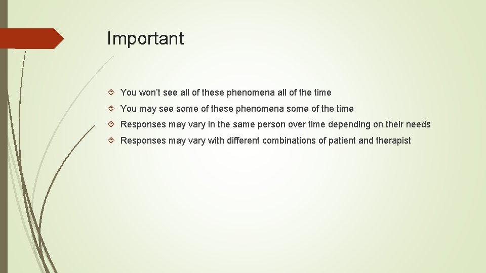 Important You won’t see all of these phenomena all of the time You may