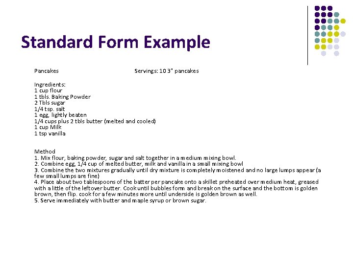 Standard Form Example Pancakes Servings: 10 3" pancakes Ingredients: 1 cup flour 1 tbls.