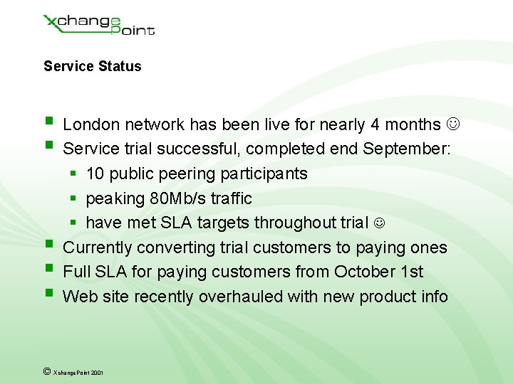 Service Status § London network has been live for nearly 4 months § Service Service Status § London network has been live for nearly 4 months § Service
