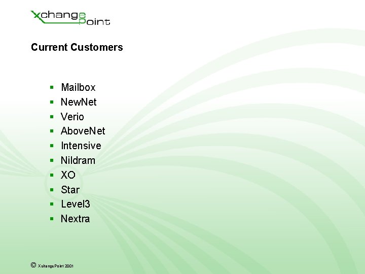 Current Customers § § § § § Mailbox New. Net Verio Above. Net Intensive Current Customers § § § § § Mailbox New. Net Verio Above. Net Intensive