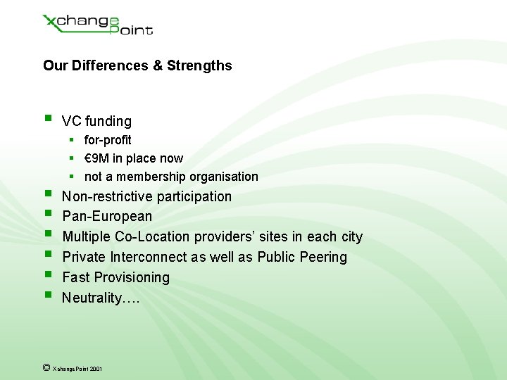 Our Differences & Strengths § § § § VC funding § for-profit § € Our Differences & Strengths § § § § VC funding § for-profit § €