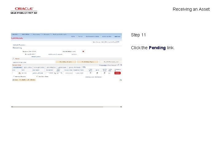 Receiving an Asset Step 11 Click the Pending link. 