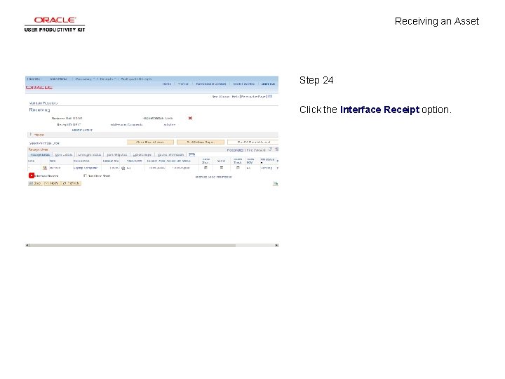 Receiving an Asset Step 24 Click the Interface Receipt option. 