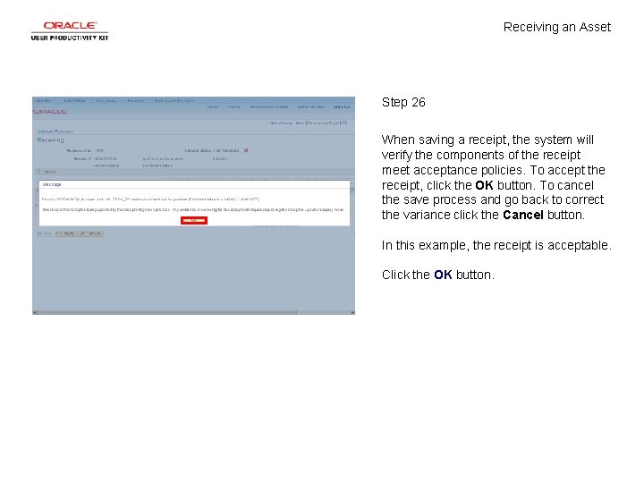 Receiving an Asset Step 26 When saving a receipt, the system will verify the