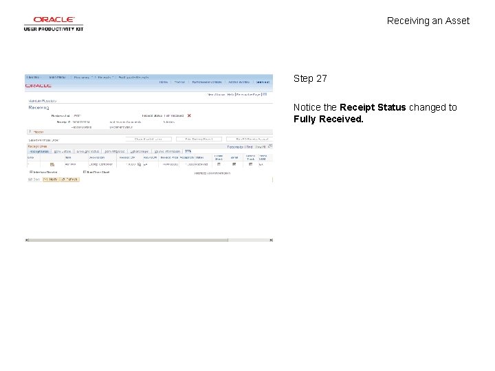 Receiving an Asset Step 27 Notice the Receipt Status changed to Fully Received. 