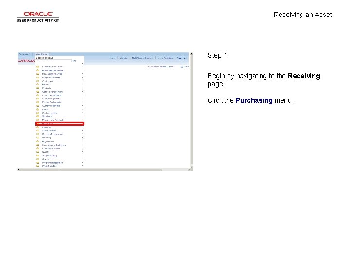 Receiving an Asset Step 1 Begin by navigating to the Receiving page. Click the