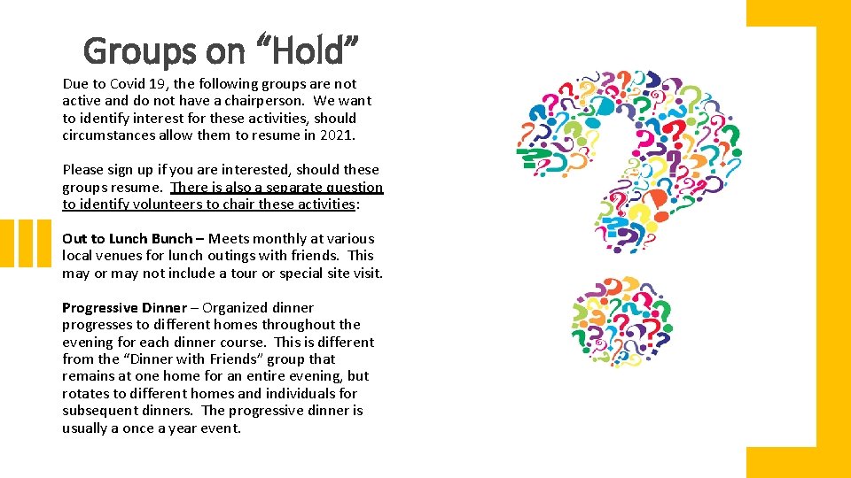 Groups on “Hold” Due to Covid 19, the following groups are not active and