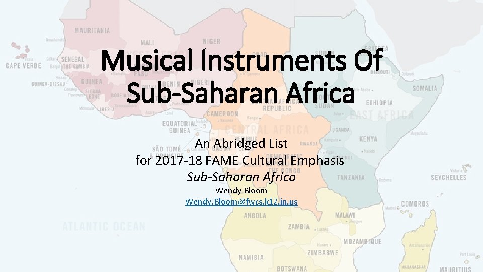 Musical Instruments Of Sub-Saharan Africa An Abridged List for 2017 -18 FAME Cultural Emphasis