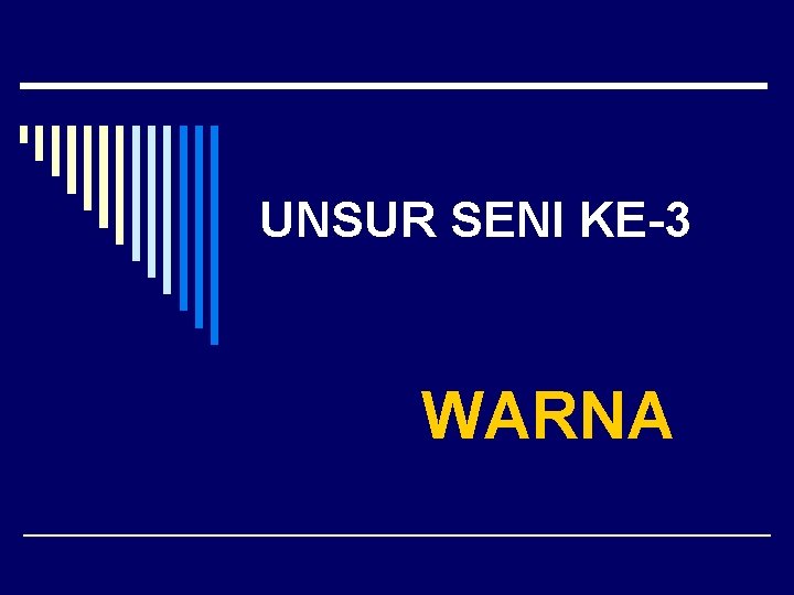 UNSUR SENI KE-3 WARNA 