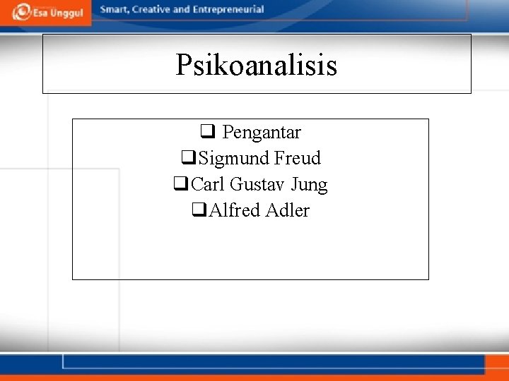 Psikoanalisis q Pengantar q. Sigmund Freud q. Carl Gustav Jung q. Alfred Adler 